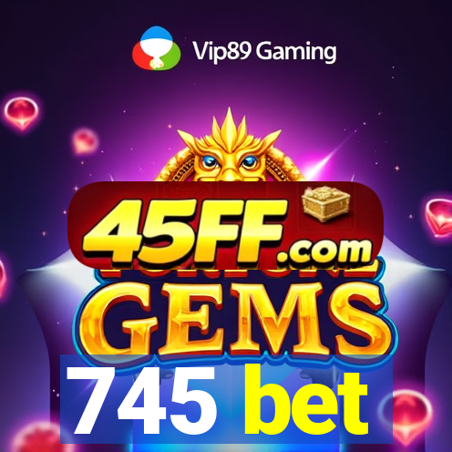 745 bet